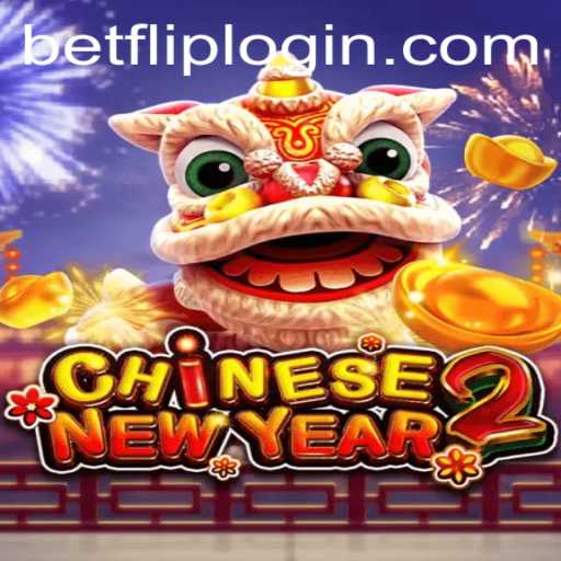 Discover the Excitement of CHINESENEWYEAR2: A New BetFlip Experience