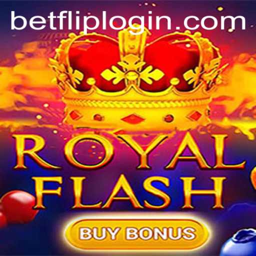 Exploring the World of RoyalFlashBuyBonus and the Exciting Experience on BetFlip