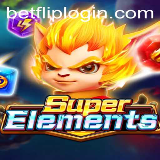 Explore the Thrilling World of SuperElements with BetFlip: An Immersive Gaming Experience
